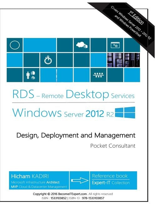 Remote Desktop Services Windows Server 2012 R2: Design, Deployment and Management by Kadiri, Hicham