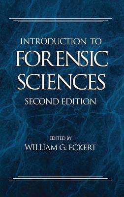 Introduction to Forensic Sciences by Eckert, William G.