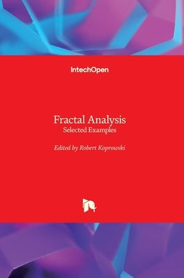Fractal Analysis: Selected Examples by Koprowski, Robert