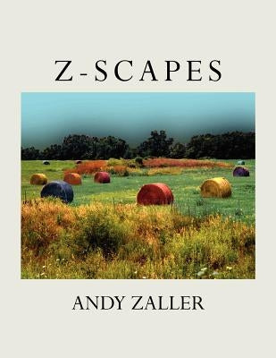 Z-Scapes by Zaller, Andy