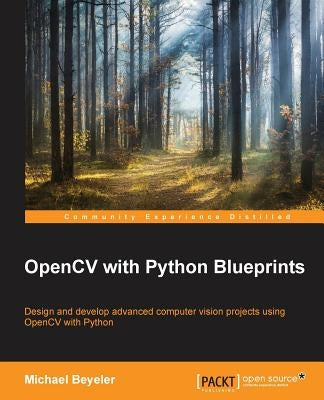 OpenCV with Python Blueprints by Beyeler, Michael