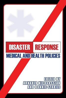 Disaster Response: Medical and Health Policies by Stabile, Bonnie