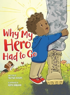 Why My Hero Had to Go by Vickers, Talitha