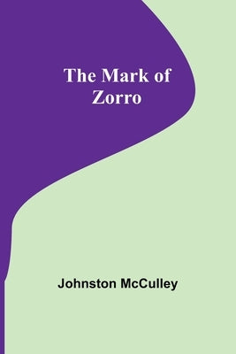 The Mark of Zorro by McCulley, Johnston