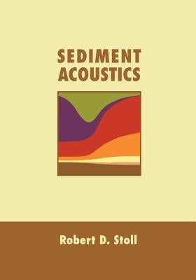 Sediment Acoustics by Stoll, Robert D.