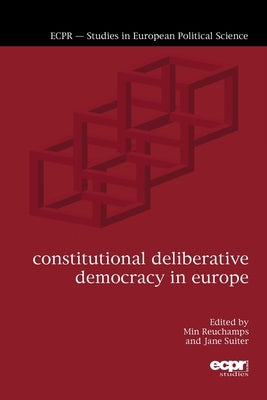 Constitutional Deliberative Democracy in Europe by Reuchamps, Min