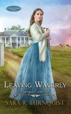 Leaving Waverly: A Prequel Novella by Turnquist, Sara R.