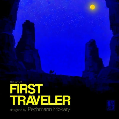 First Traveler: art book/concept book by Mokary, Pezhmann