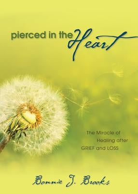 Pierced in the Heart by Brooks, Bonnie J.