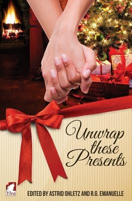 Unwrap These Presents by Ohletz, Astrid
