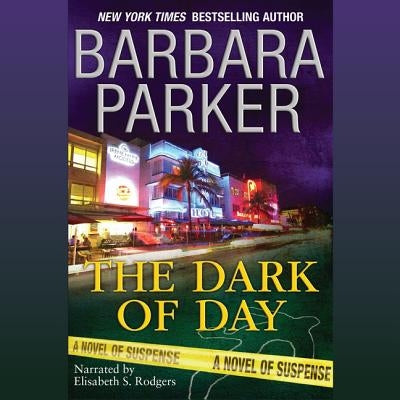 The Dark of Day by Parker, Barbara