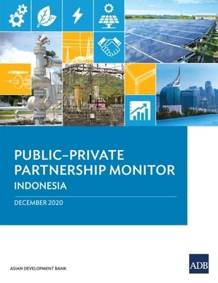 Public-Private Partnership Monitor: Indonesia by Asian Development Bank