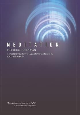 Meditation for the Modern Man by Sholapurwala, Pestonji K.