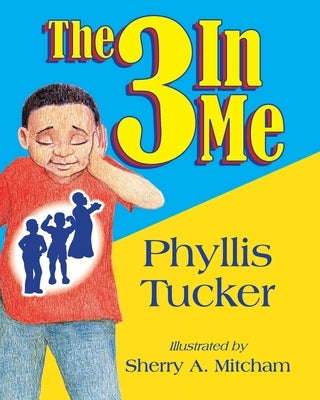 The 3 In Me by Tucker, Phyllis