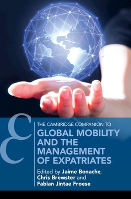 Global Mobility and the Management of Expatriates by Bonache, Jaime