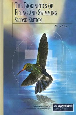 The Biokinetics of Flying and Swimming by Azuma, Akira