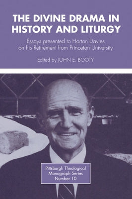 The Divine Drama in History and Liturgy by Booty, John E.