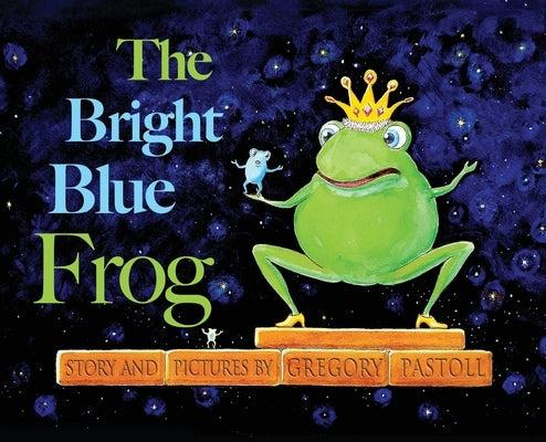 The Bright Blue Frog by Pastoll, Gregory