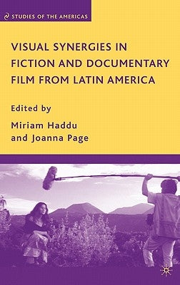 Visual Synergies in Fiction and Documentary Film from Latin America by Haddu, M.