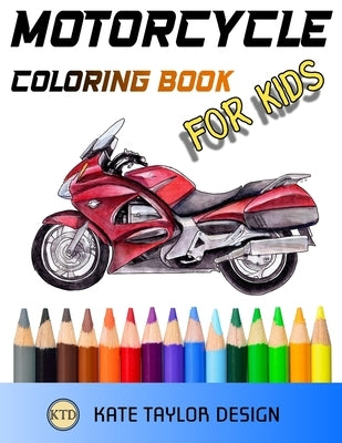 Motorcycle coloring book for kids: Classic Motorcycles coloring book by Taylor Design, Kate