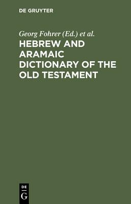 Hebrew and Aramaic Dictionary of the Old Testament by Fohrer, Georg