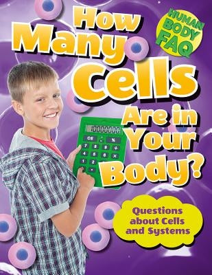 How Many Cells Are in Your Body?: Questions about Cells and Systems by Canavan, Thomas