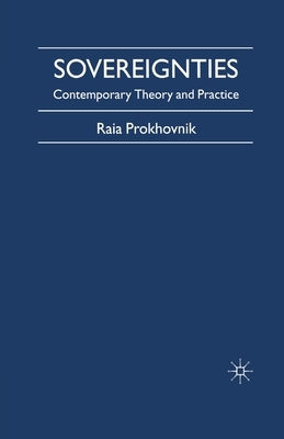 Sovereignties: Contemporary Theory and Practice by Prokhovnik, R.