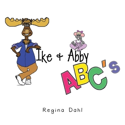 Ike & Abby Abc's by Dahl, Regina