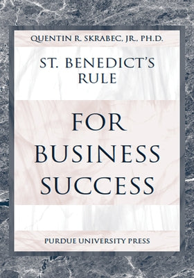 St. Benedict's Rule for Business Success by Skrabec, Quentin R., Jr.