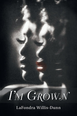 I'm Grown by Willis-Dunn, Lafondra