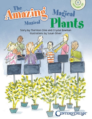 The Amazing Magical Musical Plants [With CD (Audio)] by Bowman, Crystal