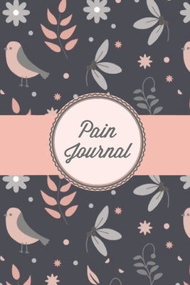 Pain Journal: Daily Track Triggers, Log Chronic Symptoms, Record Doctor & Personal Treatment, Management Information, Patterns Track by Newton, Amy