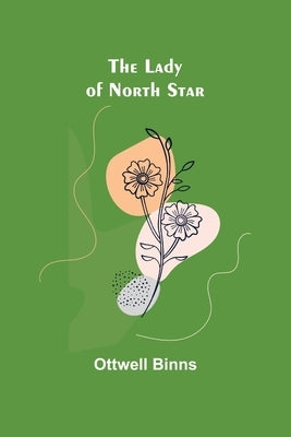 The Lady of North Star by Binns, Ottwell