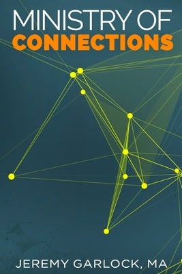 Ministry of Connections by Garlock, Jeremy