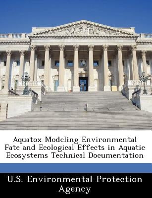 Aquatox Modeling Environmental Fate and Ecological Effects in Aquatic Ecosystems Technical Documentation by 
