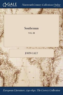 Southennan; VOL. III by Galt, John