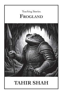 Frogland by Shah, Tahir