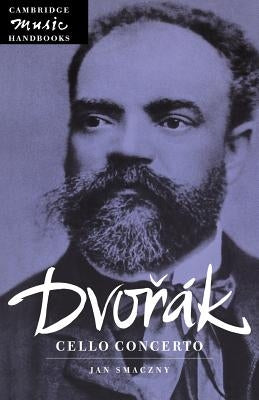 Dvor疚: Cello Concerto by Smaczny, Jan