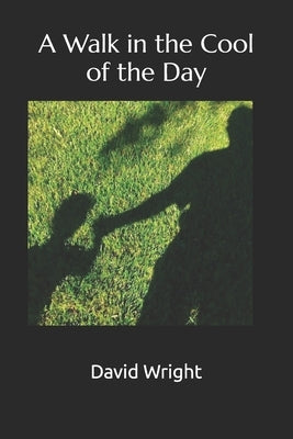 A Walk in the Cool of the Day by Wright, David