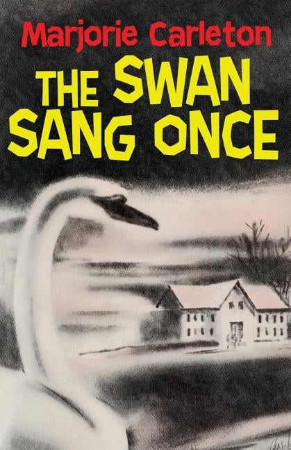 The Swan Sang Once by Carleton, Marjorie