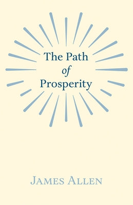 The Path of Prosperity by Allen, James
