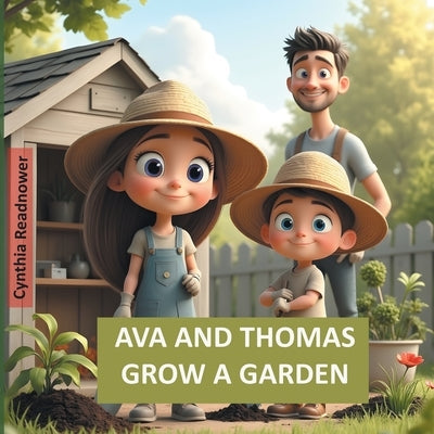 Ava and Thomas Grow a Garden by Readnower, Cynthia
