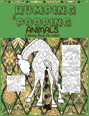 Humping and Pooping Animals: A Coloring Book for Adults with 30 funny and hilarious pages of Animals gone Wild and Pooping for your Relaxation, Str by Color, Prime