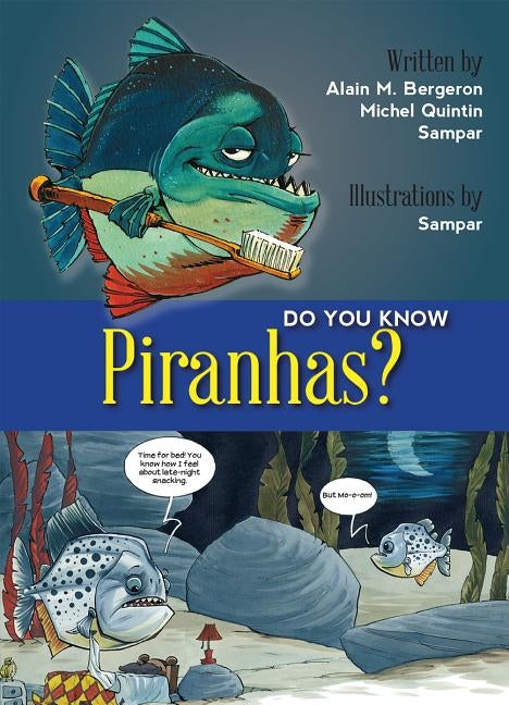Do You Know Piranhas? by Bergeron, Alain M.