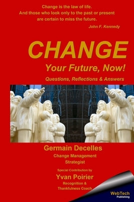 Change Your Future, Now! by Decelles, Germain