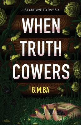When Truth Cowers by Ba, G. M.