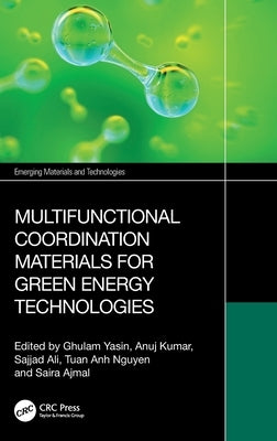 Multifunctional Coordination Materials for Green Energy Technologies by Yasin, Ghulam