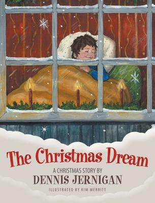 The Christmas Dream: A Christmas Story by Dennis Jernigan by Jernigan, Dennis