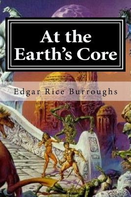 At the Earth's Core by Burroughs, Edgar Rice