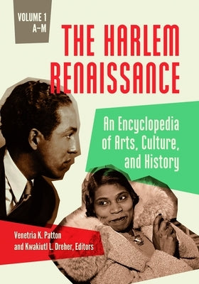 The Harlem Renaissance [2 Volumes]: An Encyclopedia of Arts, Culture, and History by Patton, Venetria K.